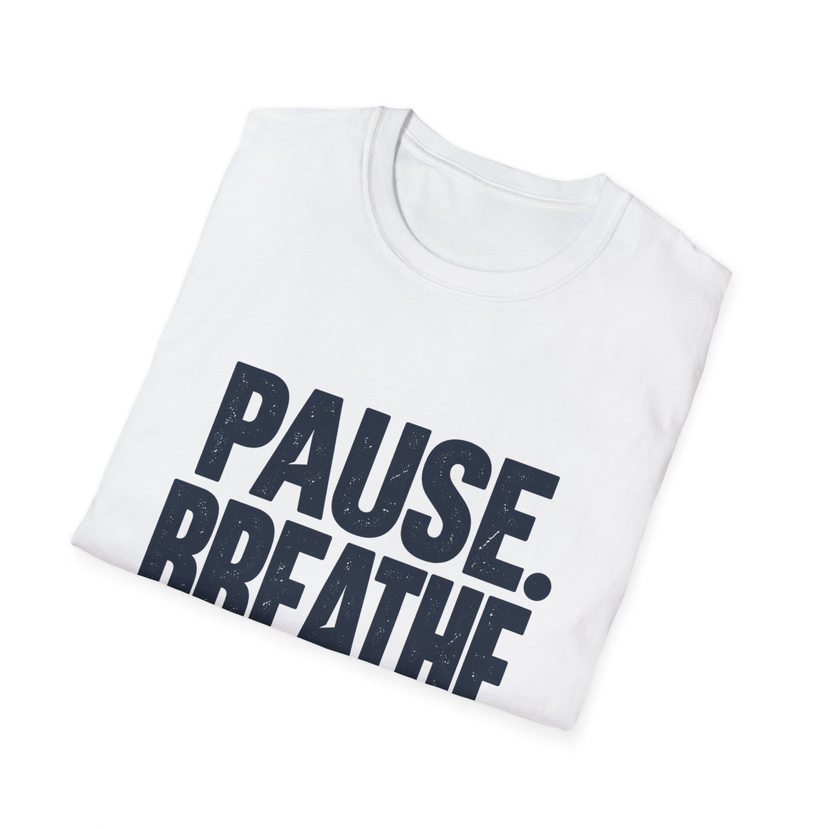 Motivational Classic T-Shirt | Pause. Breathe. Find Perspective.