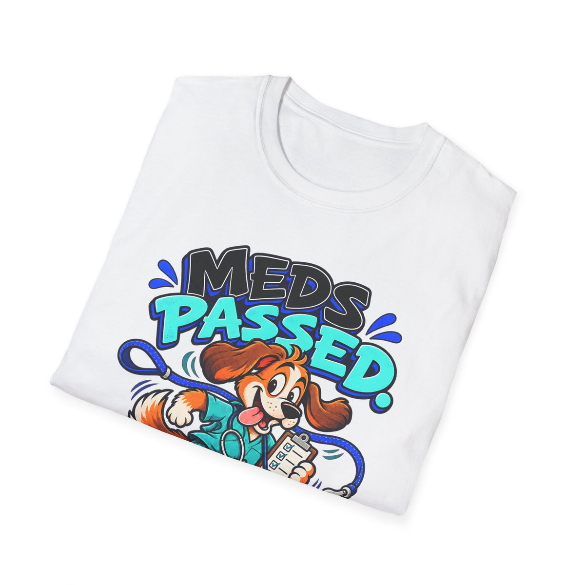 Classic T-Shirt | Meds Passed, Leash On – Funny Nurse and Dog Lover Graphic Tee