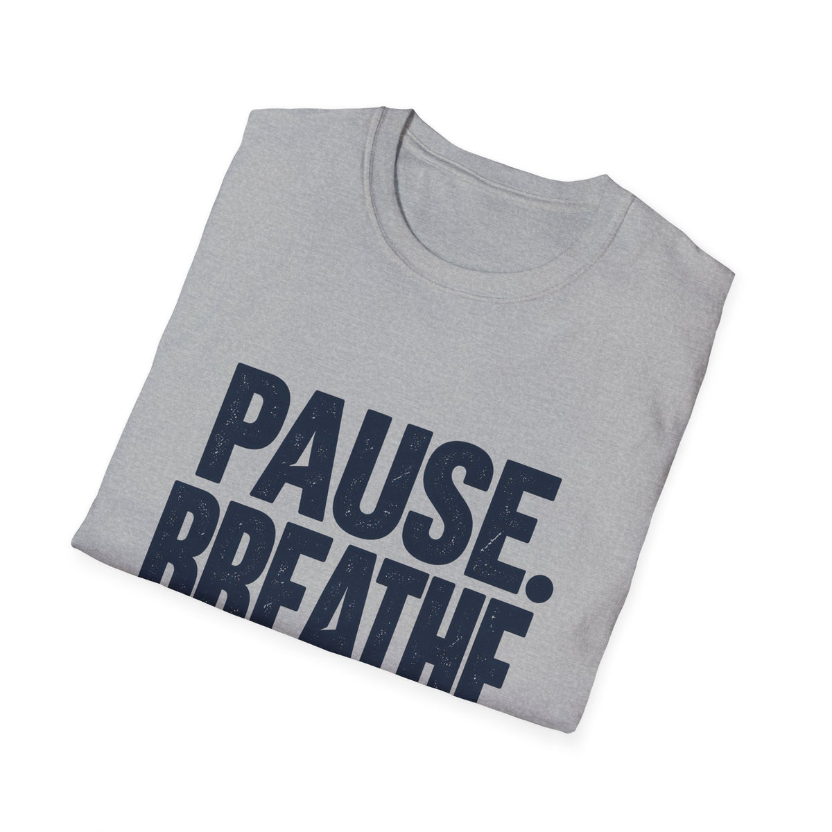 Motivational Classic T-Shirt | Pause. Breathe. Find Perspective.