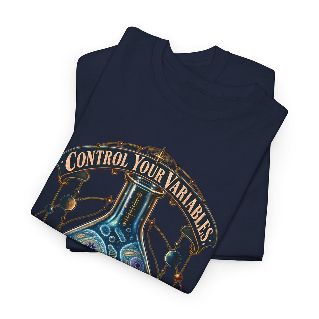 Science Lab T-Shirt — “Control Your Variables, Not Your Curiosity” Graphic Tee