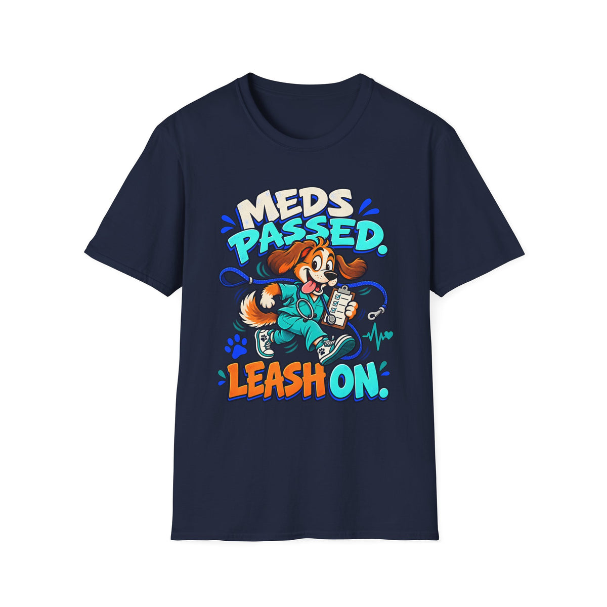 Classic T-Shirt | Meds Passed, Leash On – Funny Nurse and Dog Lover Graphic Tee