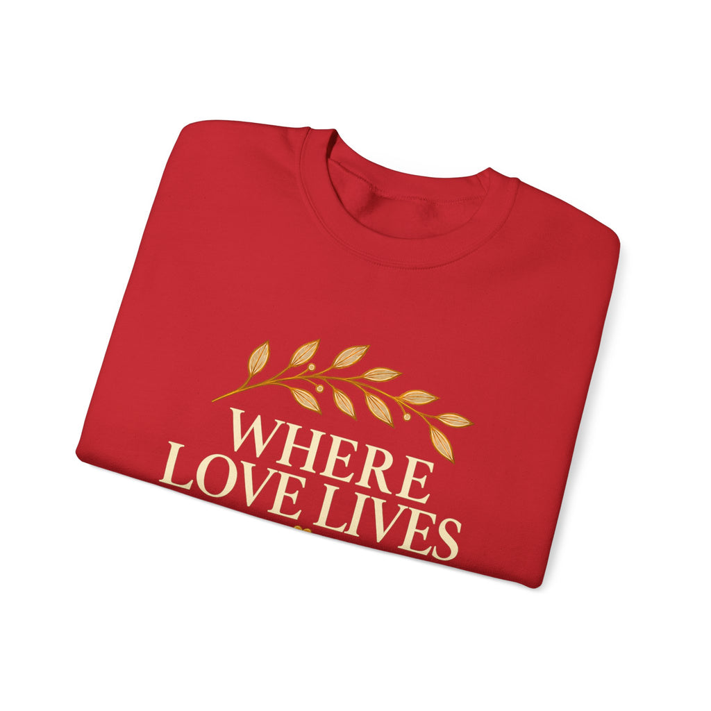 Where Love Lives God Remains Christian Sweatshirt – 1 John 4:16 Faith Crewneck