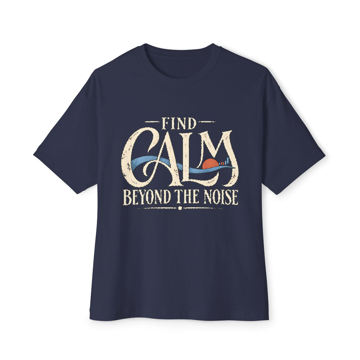 Find Calm Beyond the Noise — Premium Oversized Boxy Tee