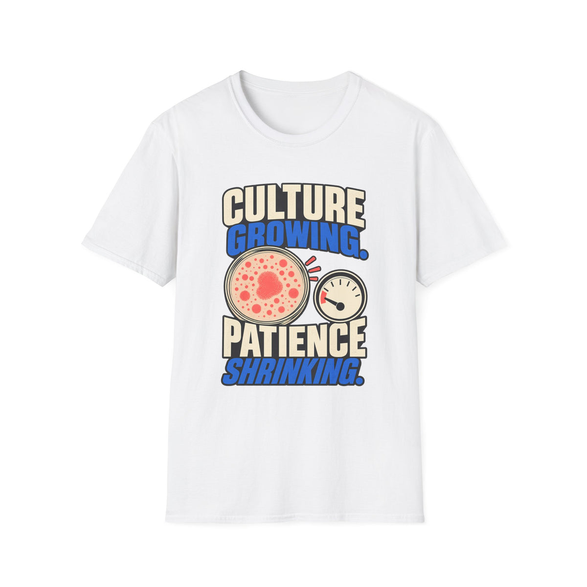 Classic T-shirt | Culture Growing, Patience Shrinking T-Shirt – Funny Microbiology Lab Graphic Tee