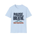 Motivational Classic T-Shirt | Pause. Breathe. Find Perspective.