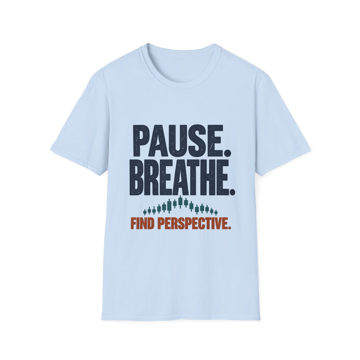Motivational Classic T-Shirt | Pause. Breathe. Find Perspective.
