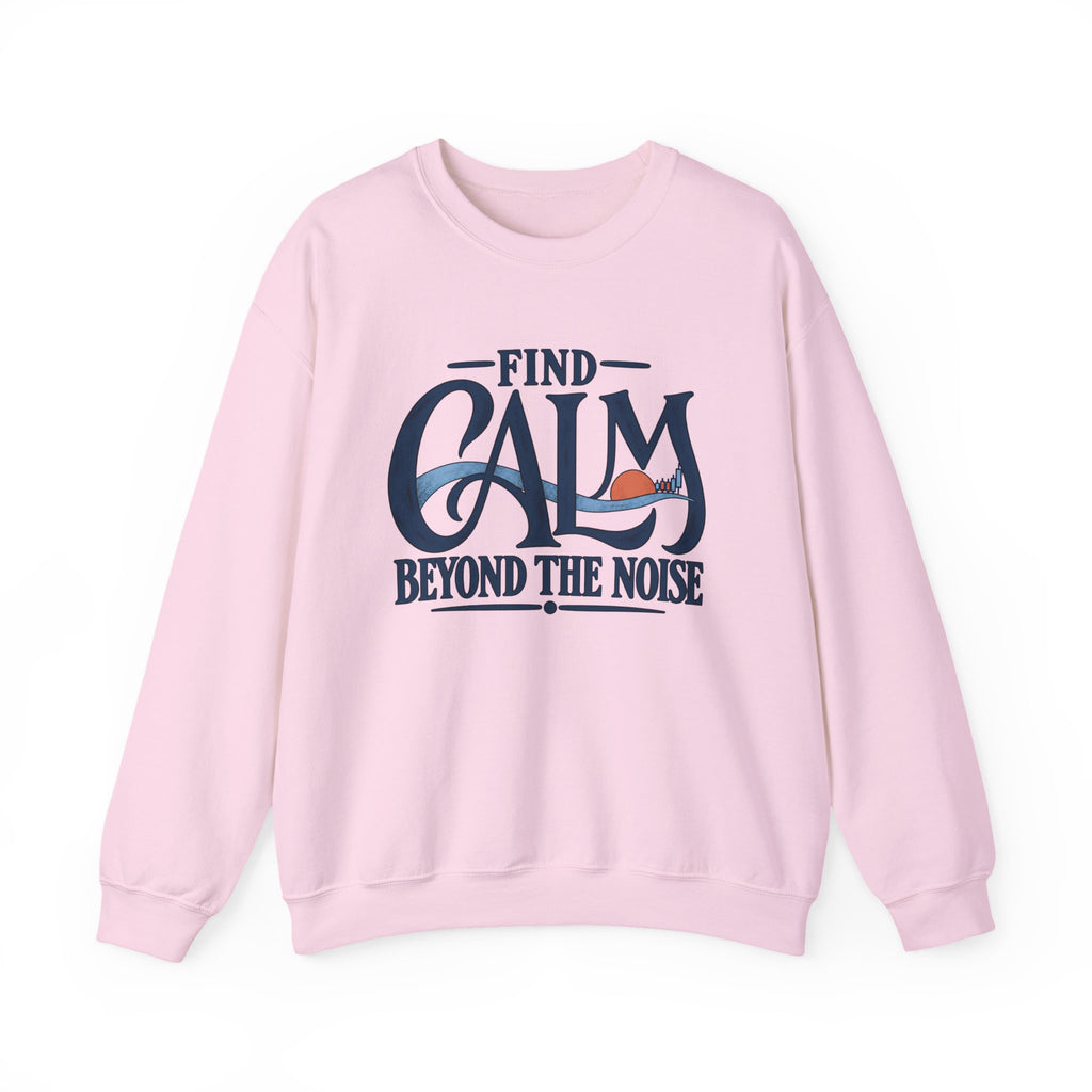 Crewneck Sweatshirt – "Find Calm Beyond the Noise" Inspirational Graphic