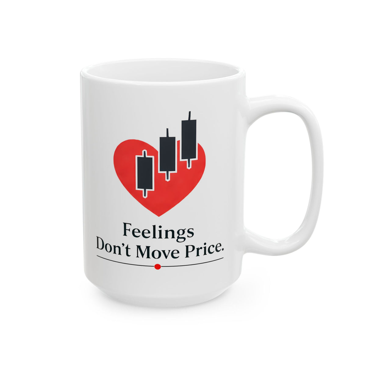 Feelings Don’t Move Price Forex Trader Mug – Candlestick Trading Coffee Cup – Gift for Stock and Currency Traders