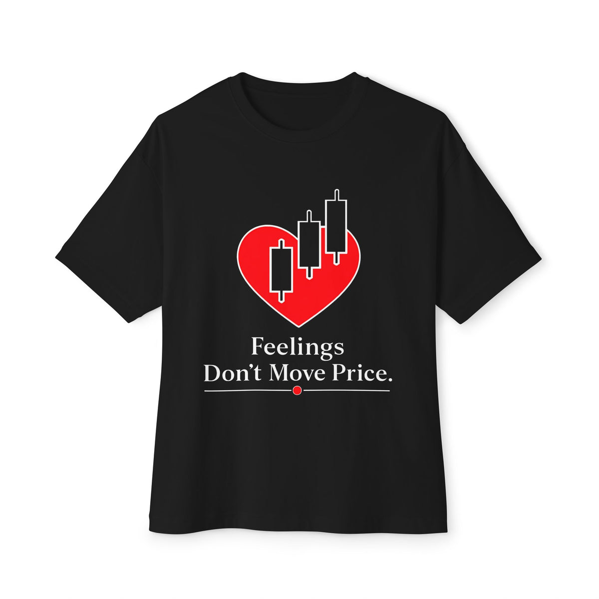 Feelings Don’t Move Price — Oversized Boxy Tee Forex Trader Premium T-Shirt | Trading Psychology Tee