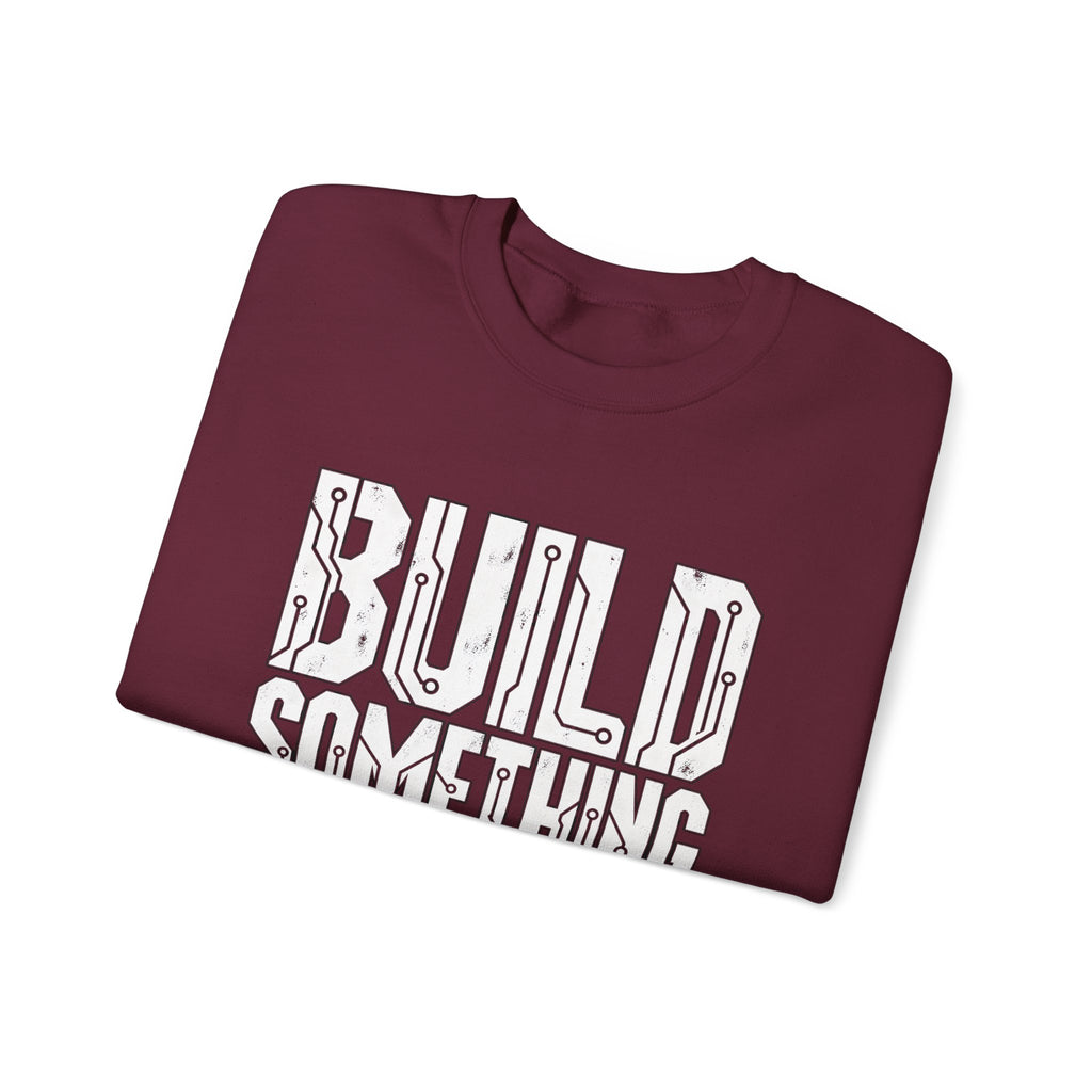 Build Something That Matters Sweatshirt | Motivational Tech Graphic Crewneck