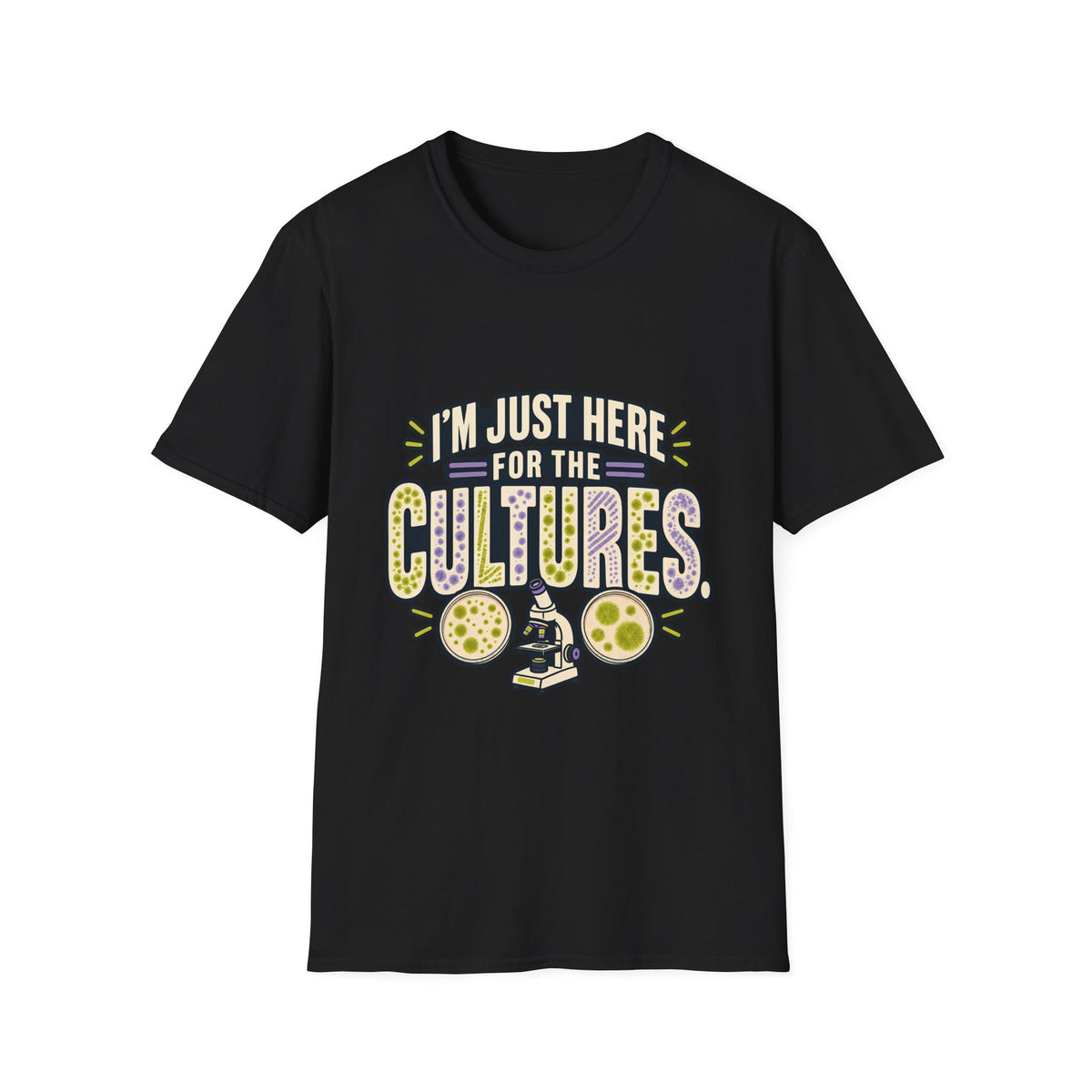 Classic Tee | I'm Just Here for the Cultures T-Shirt — Funny Microbiology Lab Tee