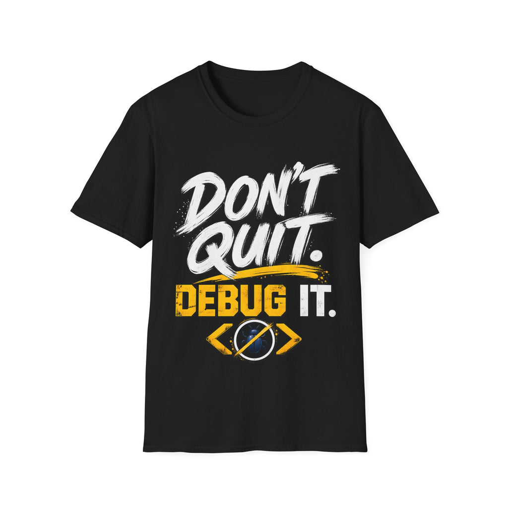 Don’t Quit — Debug It | Classic Developer T-Shirt