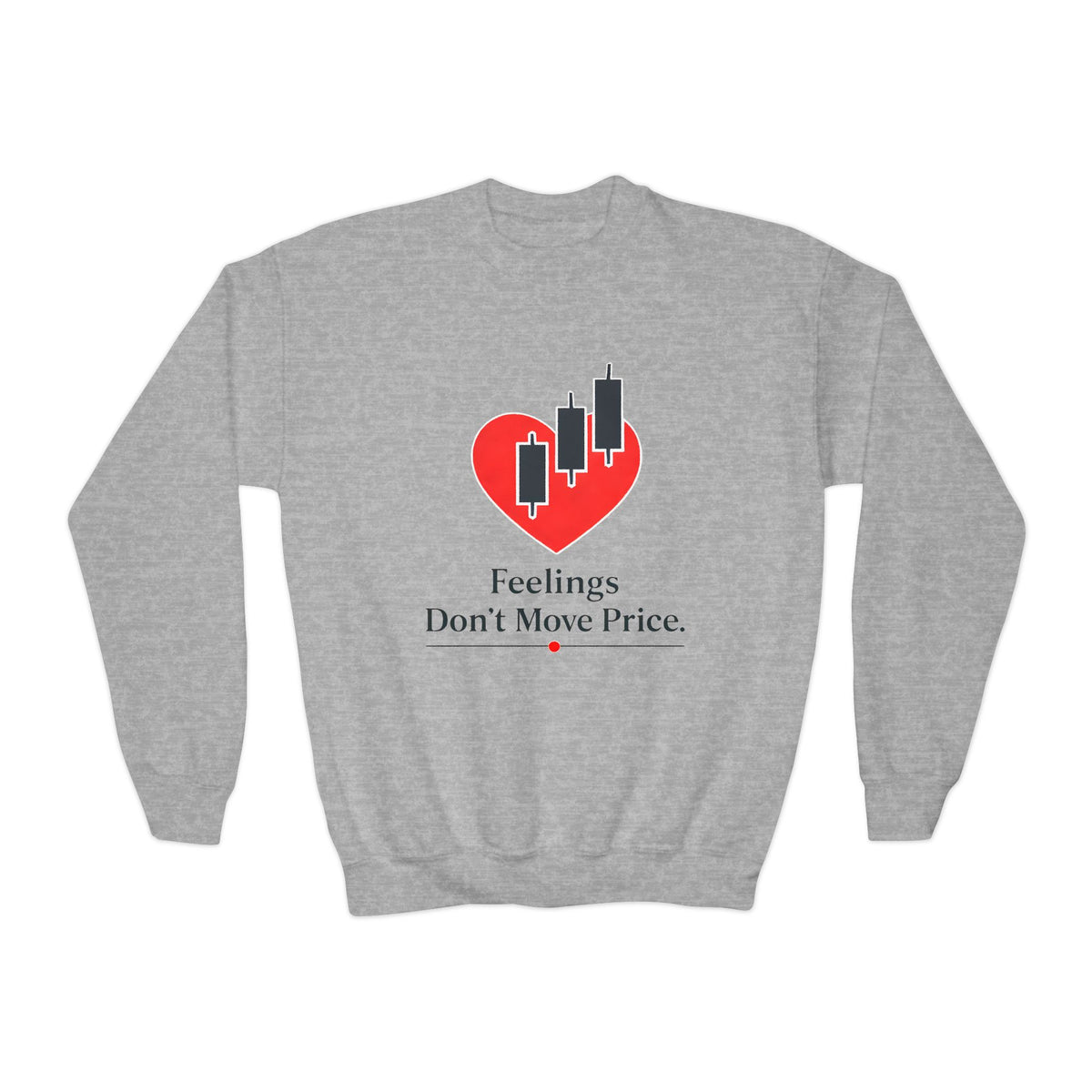 Feelings Don’t Move Price Sweatshirt | Unisex Forex Candlestick Crewneck