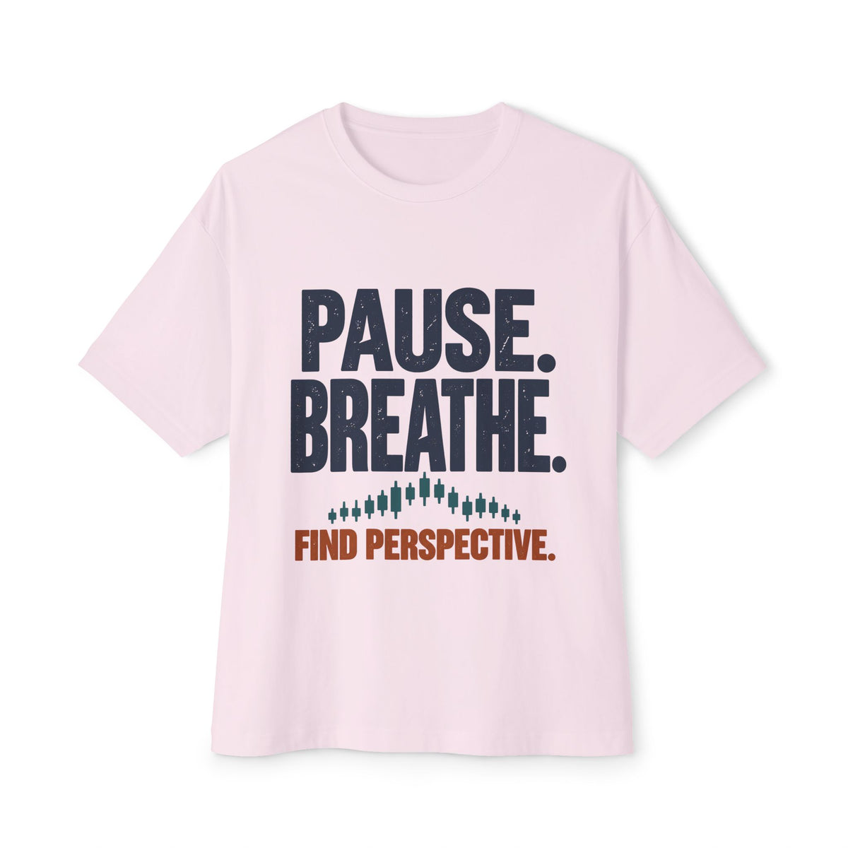 Oversized Boxy Motivational T-Shirt | Pause. Breathe. Find Perspective.