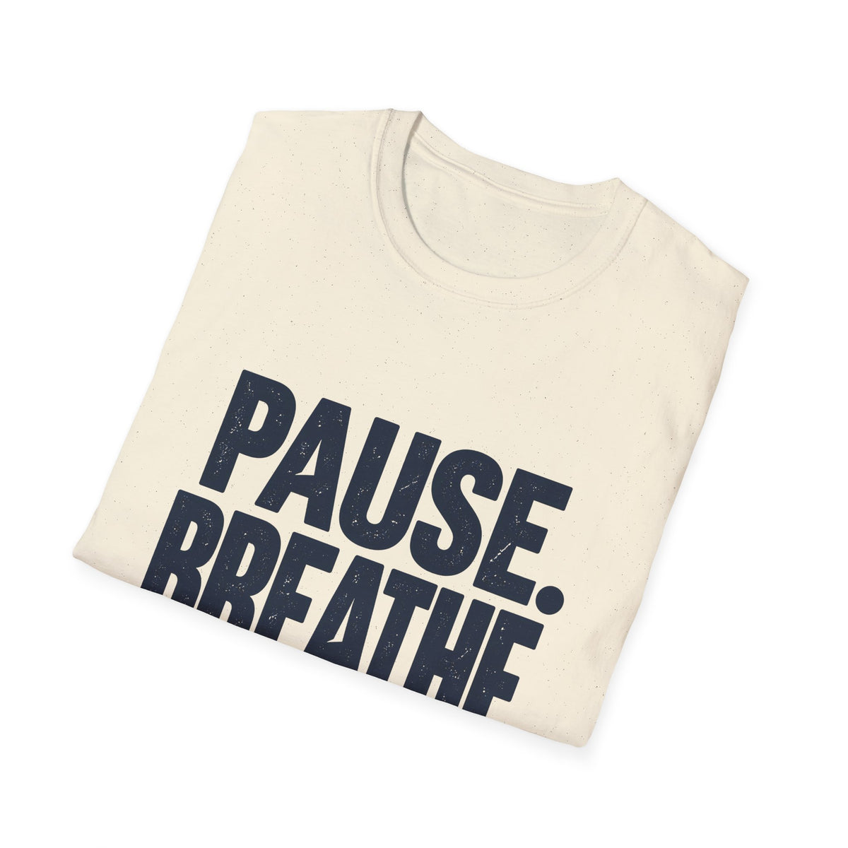 Motivational Classic T-Shirt | Pause. Breathe. Find Perspective.