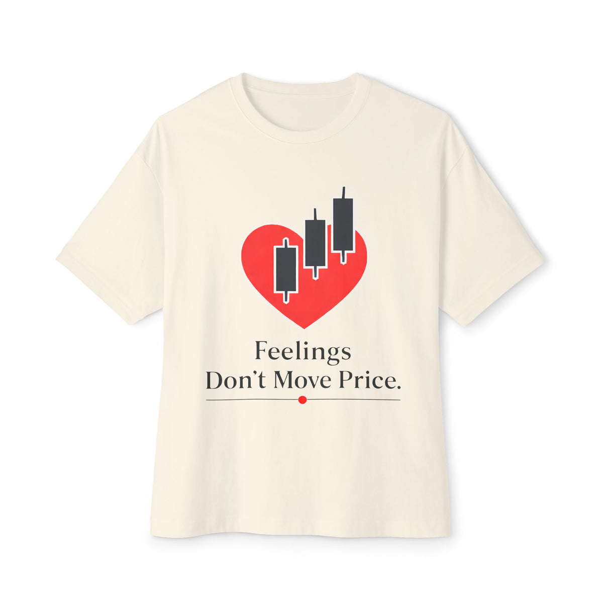 Feelings Don’t Move Price — Oversized Boxy Tee Forex Trader Premium T-Shirt | Trading Psychology Tee