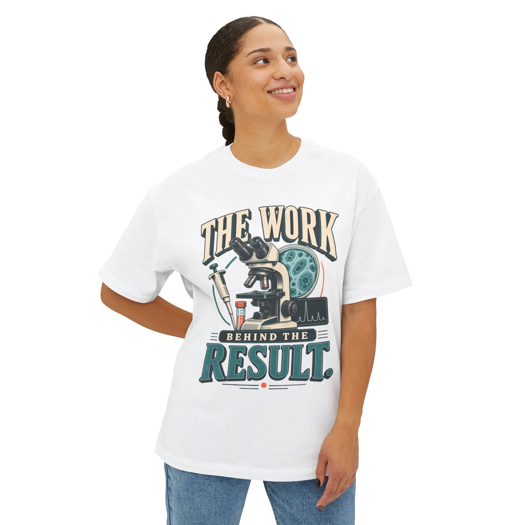Science Oversized Boxy T‑Shirt — "The Work Behind The Result"