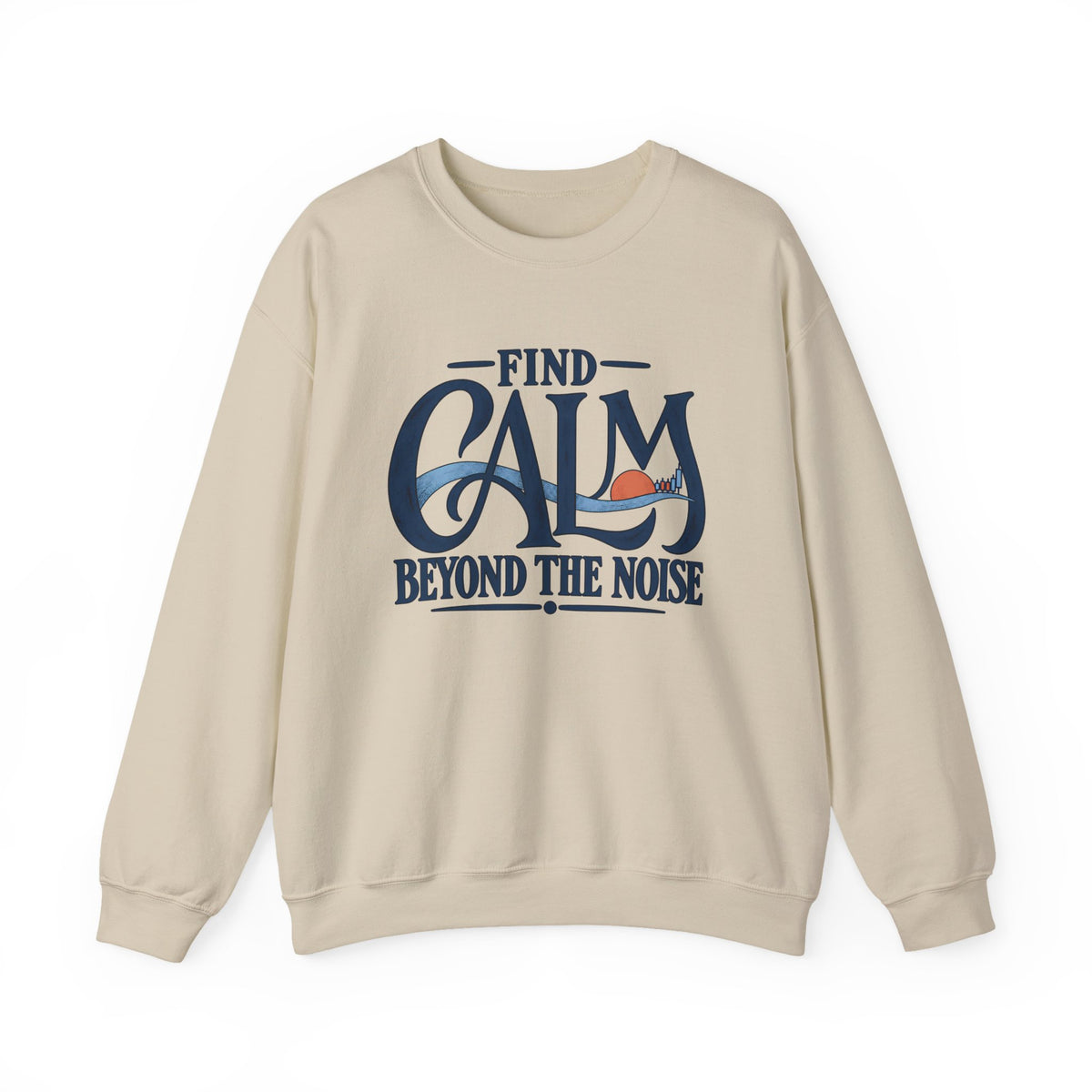 Crewneck Sweatshirt – "Find Calm Beyond the Noise" Inspirational Graphic