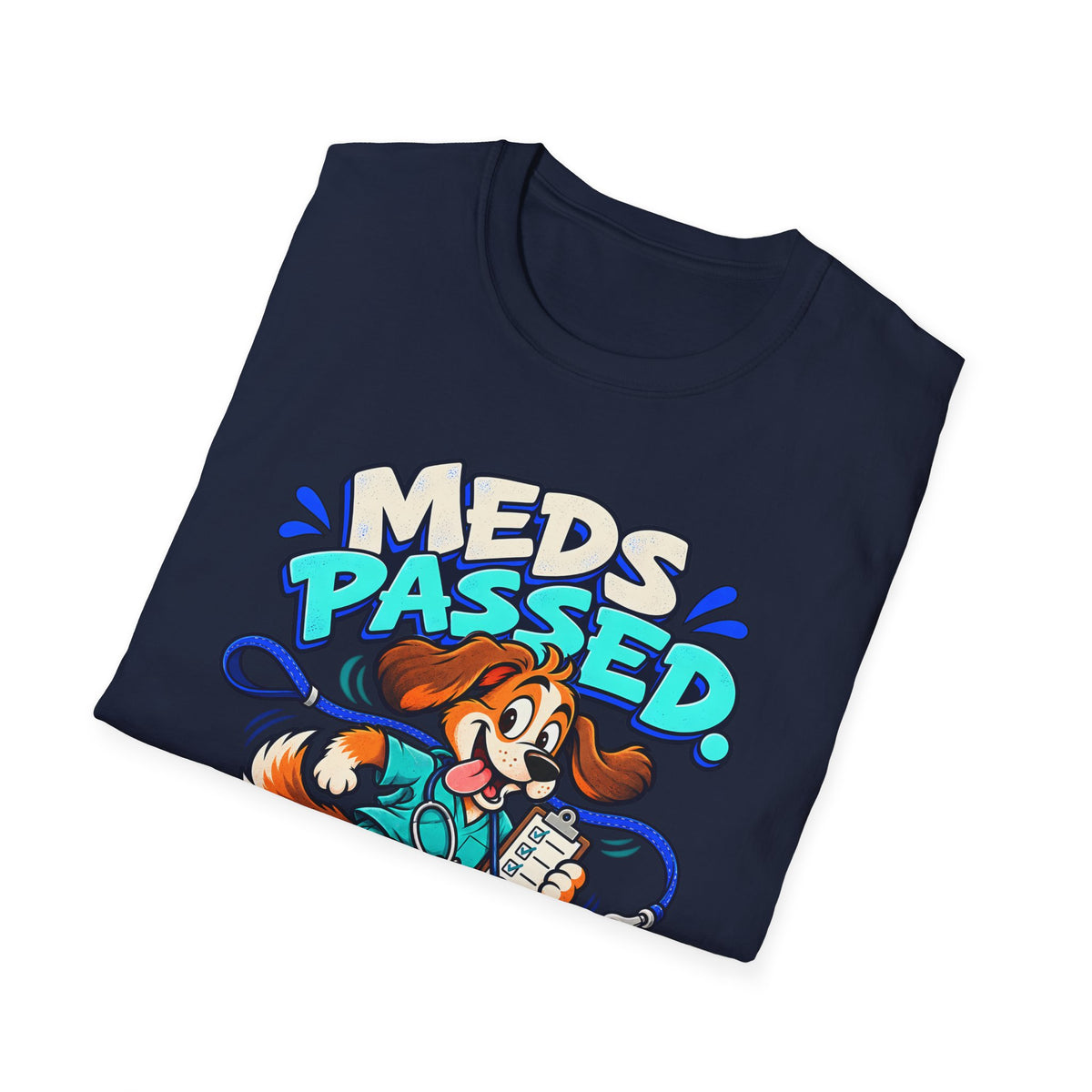 Classic T-Shirt | Meds Passed, Leash On – Funny Nurse and Dog Lover Graphic Tee