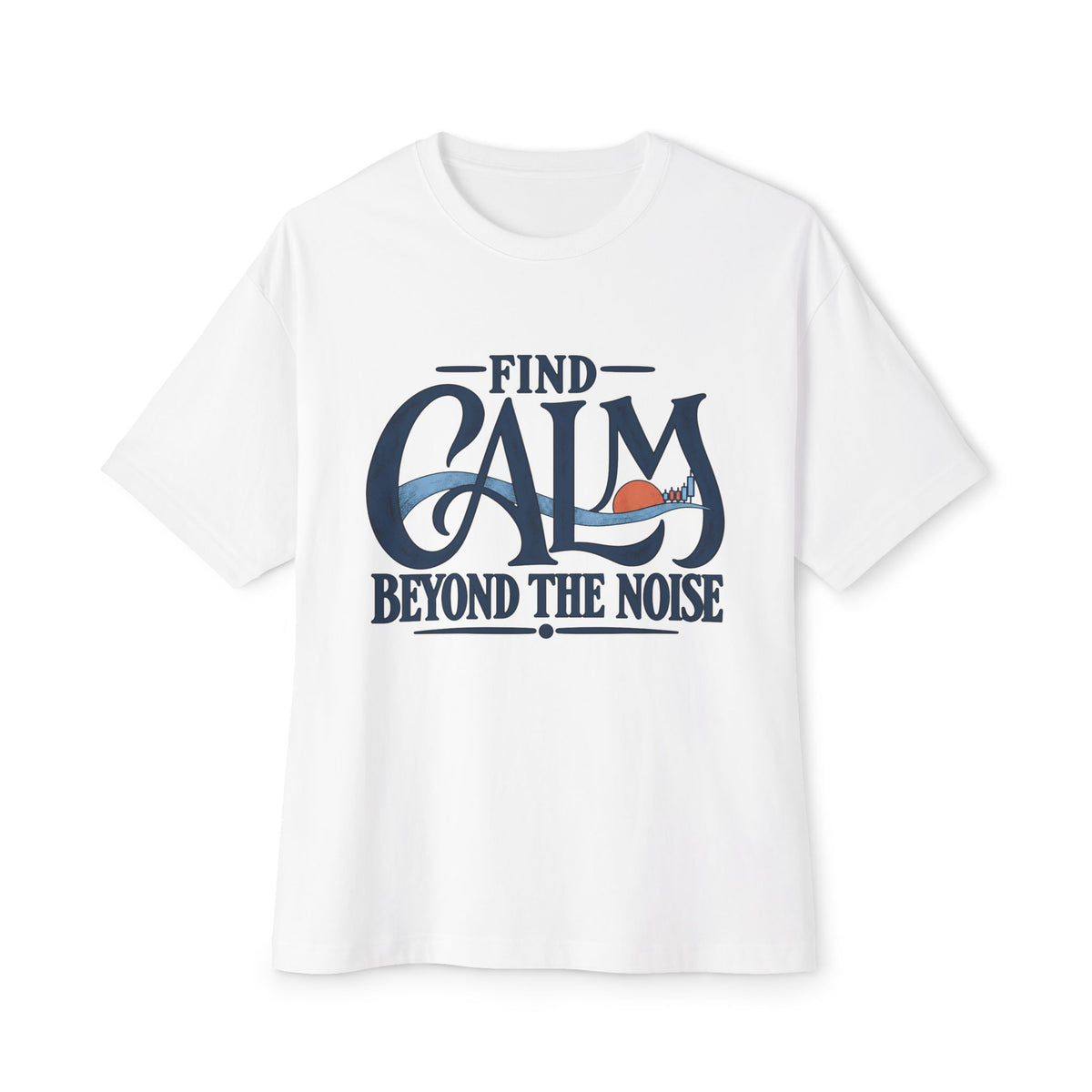 Find Calm Beyond the Noise — Premium Oversized Boxy Tee
