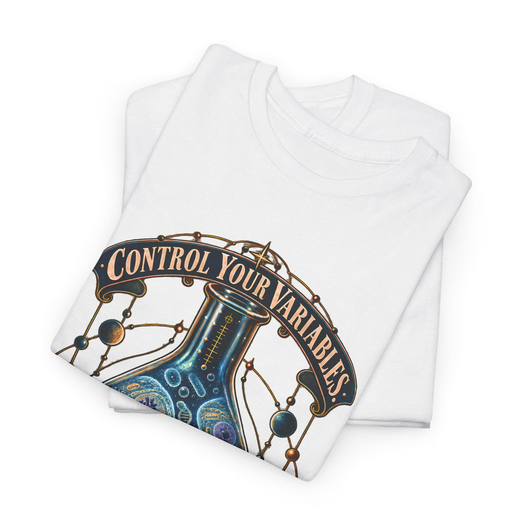 Science Lab T-Shirt — “Control Your Variables, Not Your Curiosity” Graphic Tee