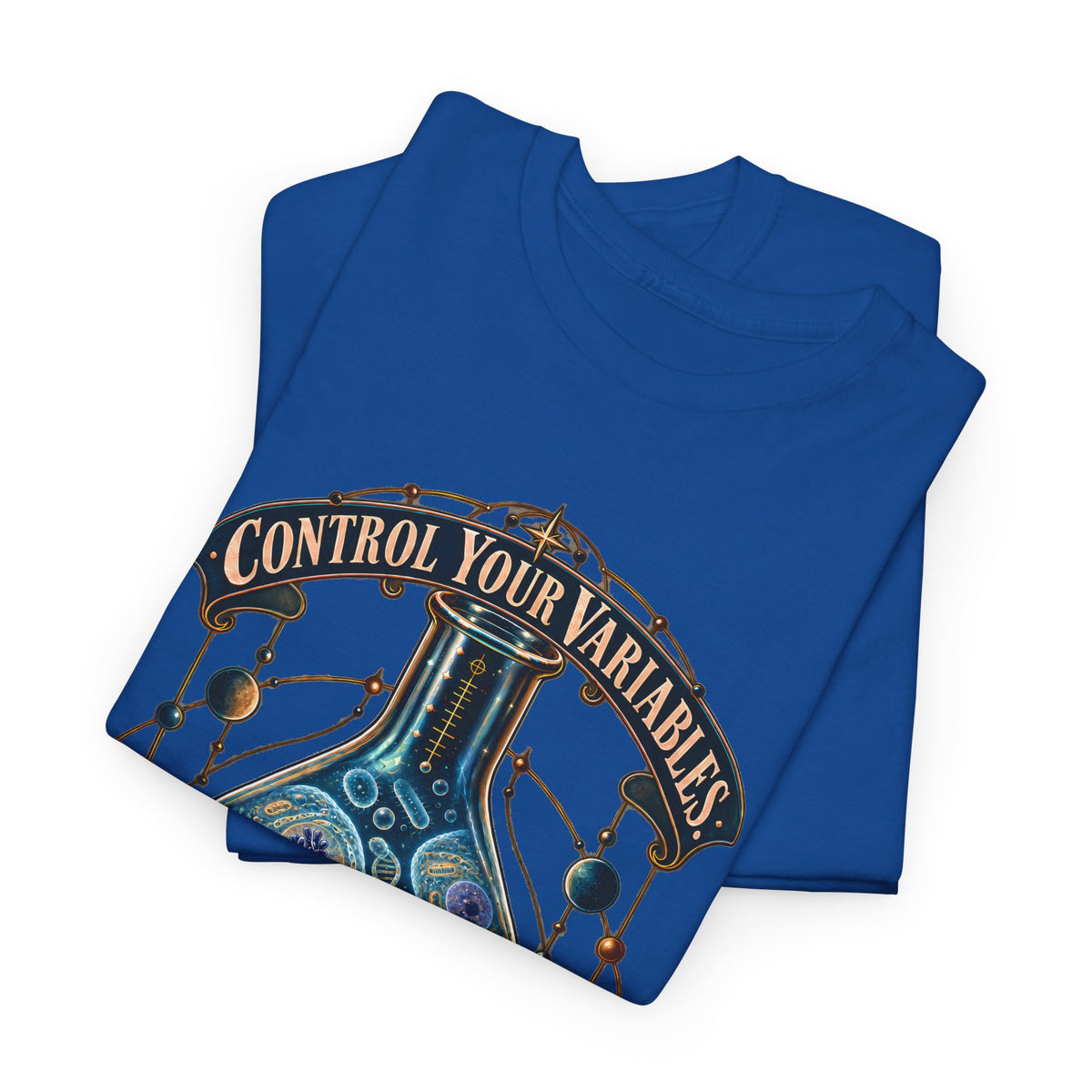 Science Lab T-Shirt — “Control Your Variables, Not Your Curiosity” Graphic Tee