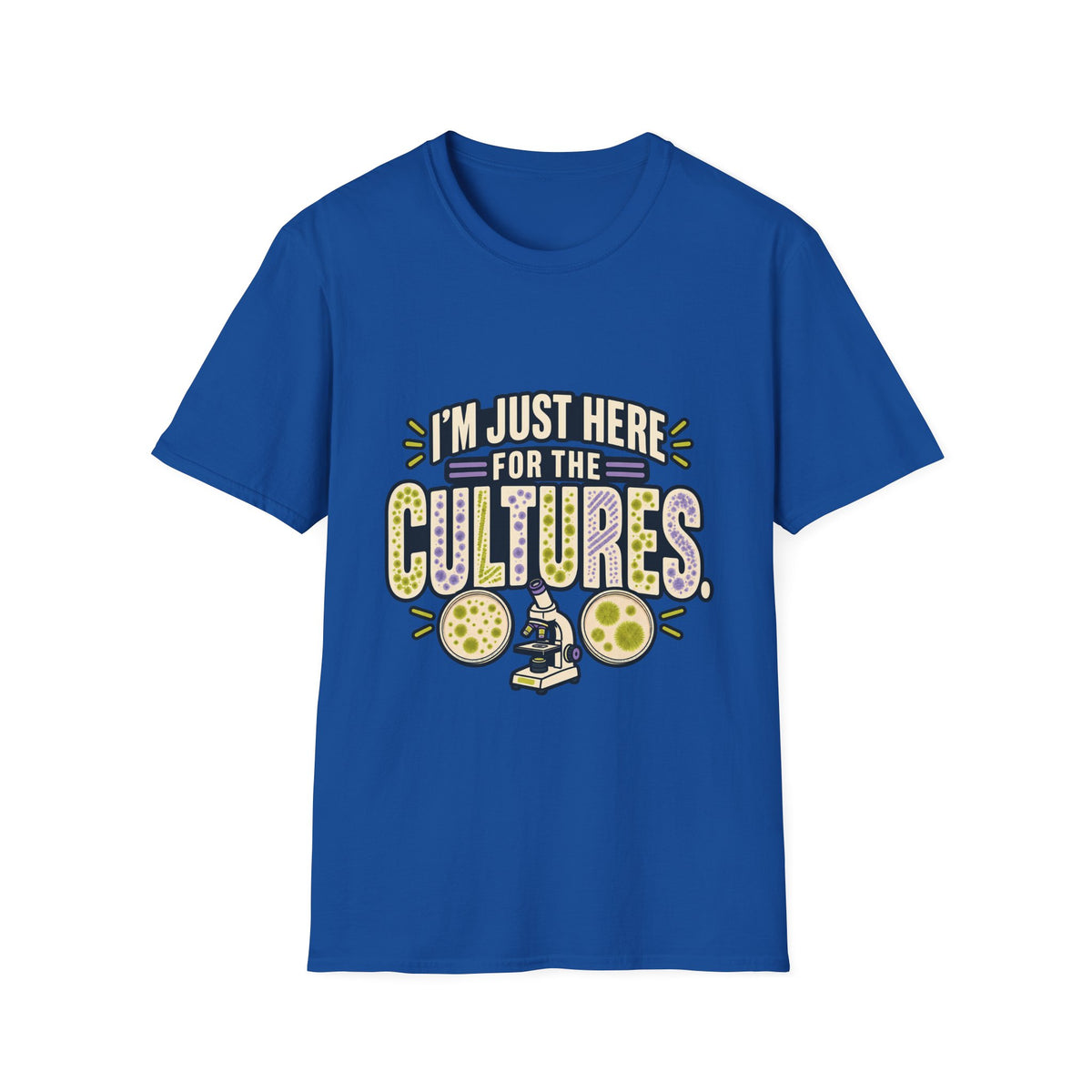 Classic Tee | I'm Just Here for the Cultures T-Shirt — Funny Microbiology Lab Tee