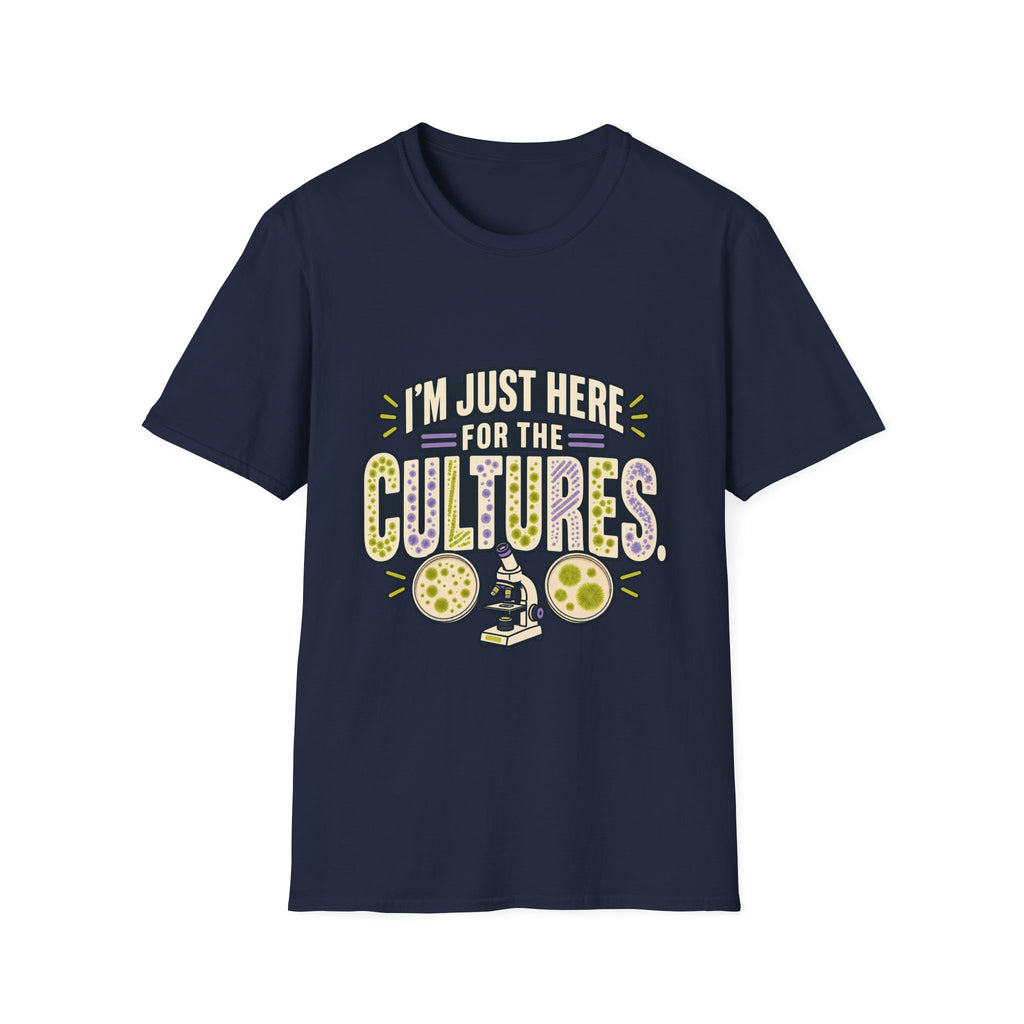 Classic Tee | I'm Just Here for the Cultures T-Shirt — Funny Microbiology Lab Tee